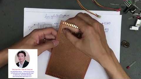 Bài 43 - Hướng dẫn học viên mới - Thực hành ráp mạch dao động đa hài - Dạy Nghề Bách Khoa thầy Vĩnh