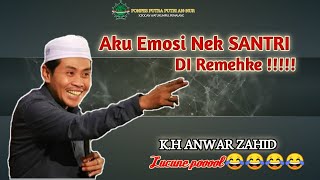 🔴K.H ANWAR ZAHID | | SANTRI SERBA BISA SERBA PANTES | Ojo Bosen Dadi Santri