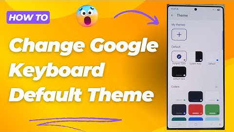 🎨 How to Change Google Keyboard  Default Theme on Galaxy S25/S25+/Ultra