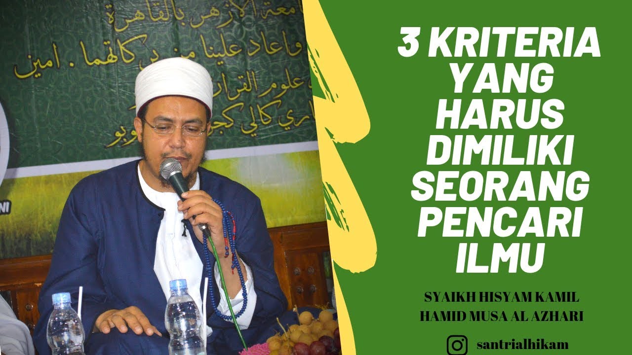 Syaikh Hisyam Kamil - 3 KRITERIA YANG HARUS DIMILIKI SEORANG PENCARI ILMU