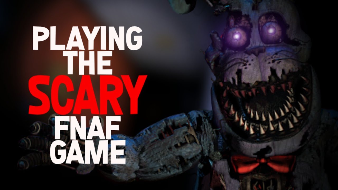 The SCARIEST FNaF Game EVER!! || Five Nights at Freddy's 4 - YouTube