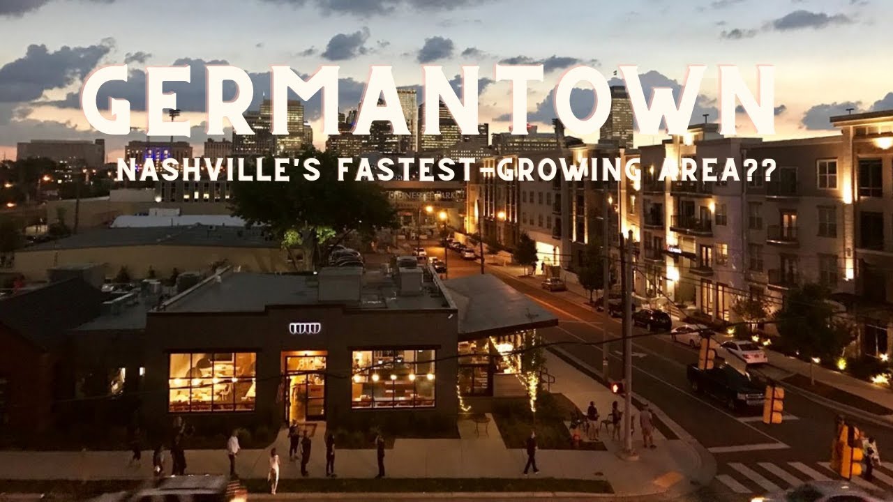 Germantown Nashville Nashville's FastestGrowing Area?? YouTube