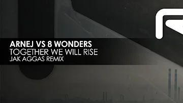 Arnej vs 8 Wonders - Together We Will Rise (Jak Aggas Remix)