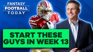 START THESE GUYS IN WEEK 13! | 2021 Fantasy Football Advice