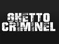 Ghetto criminel  fatigu gcg