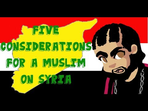 Video Abdullah-X: Five Considerations for a Muslim on Syria