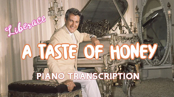 A Taste Of Honey (Liberace) Piano Transcription