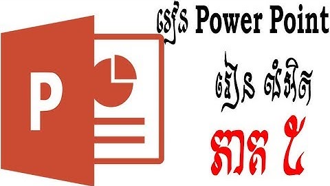How to learn Microsoft PowerPoint Path 5 Picture and table Speak Khmer