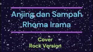 Anjing dan Sampah - Rhoma Irama _ Soneta _ (Cover)_Rock Version