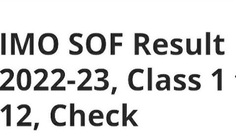 IMO SOF RESULT 2022-23 RELEASED DATE OFFICIAL CONFIRMED,CLASS 1 TO 12 RESULT DATE