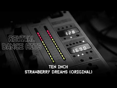 Ten Inch - Strawberry Dreams (Original) [HQ]