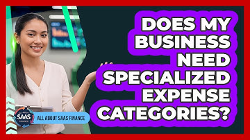 Does My Business Need Specialized Expense Categories?