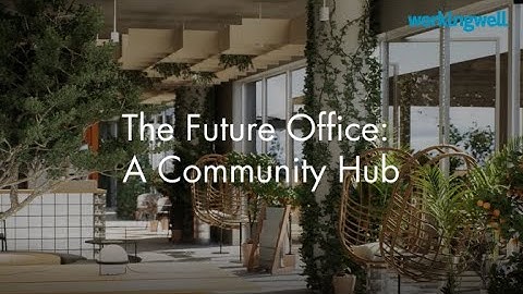 The Future Office: A Community Hub