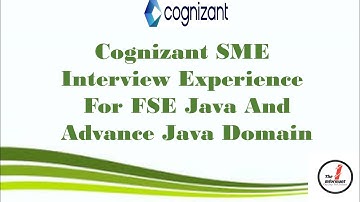 Cognizant SME Interview Experience for FSE Java and Advance Java Domain | SME Interview Experience |