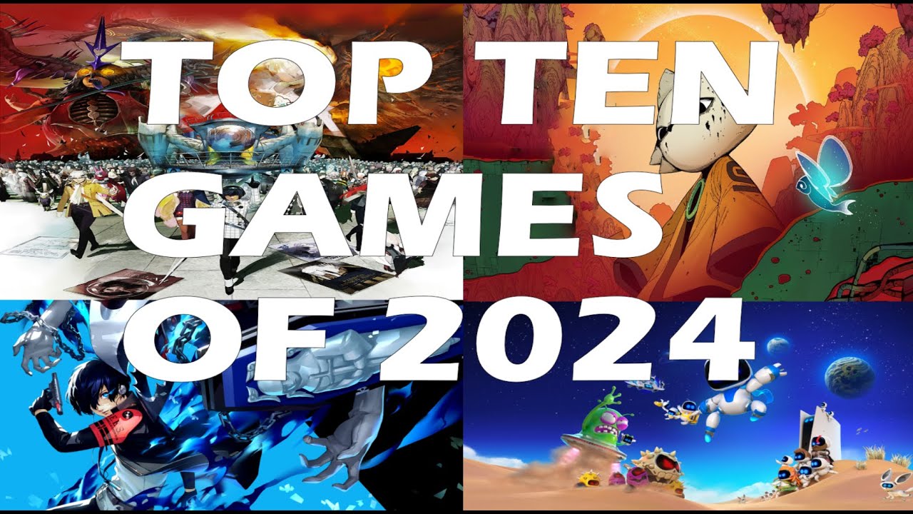Top Ten Games Of 2024 - YouTube