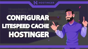 Como configurar o Litespeed Cache no WordPress na Hostinger – rápido e fácil – 2022