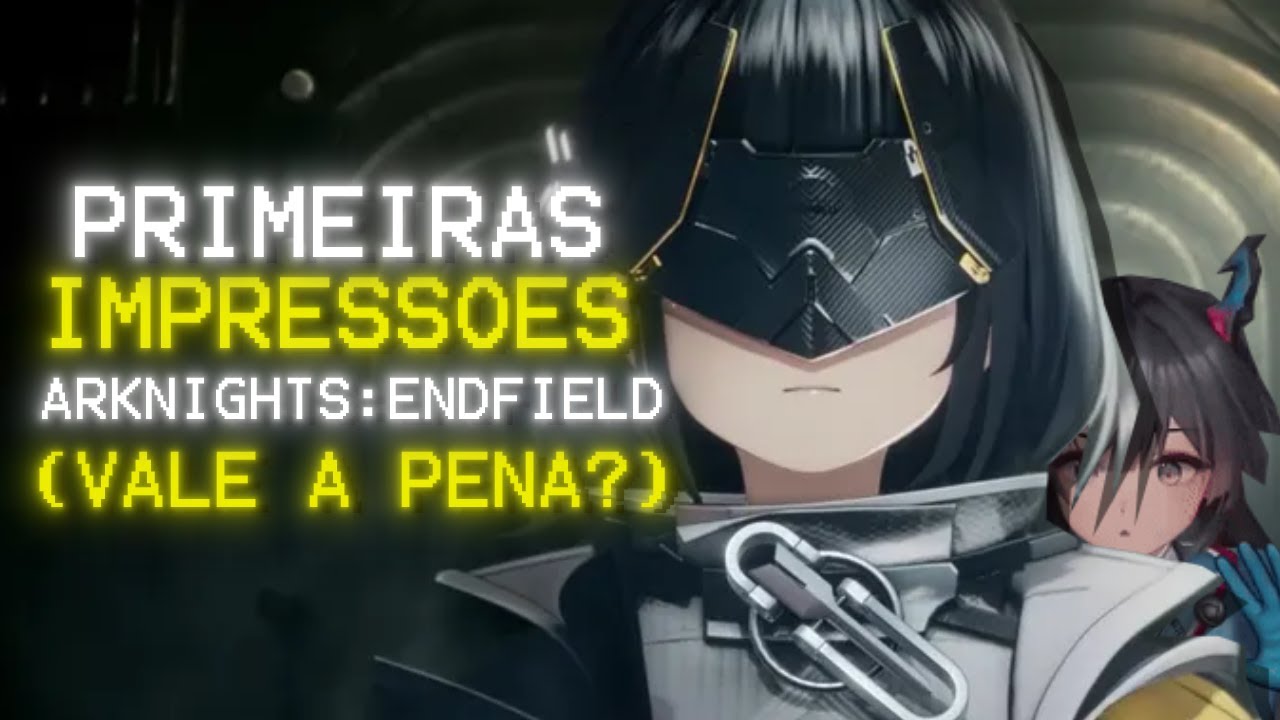 Joguei ARKNIGHTS ENDFIELD e....vale a pena?