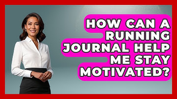 How Can A Running Journal Help Me Stay Motivated? - Running Beyond Limits