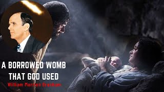 A borrowed womb that God used | William Branham