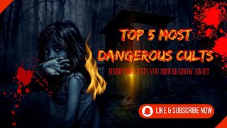 Top 5 most dangerous Cults | Dark secrets of cults