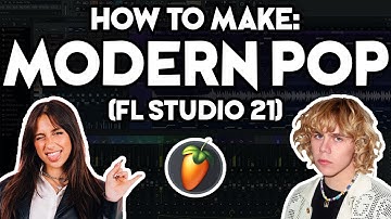 How to Make MODERN POP MUSIC (FL Studio 21)