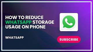 How to Reduce WhatsApp Storage Usage on Phone