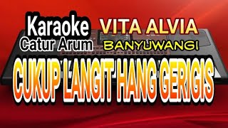 Cukup Langit Hang Gerigis Karaoke - Vita Alvia [catur arum version]