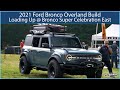 Loading up the 2021 Ford Bronco Overland Build at Bronco Super Celebration East