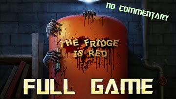 THE FRIDGE IS RED | Full Game Walkthrough | No Commentary