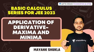 Application of Derivatives | Basic Calculus Series for JEE 2023 | Foundation & NTSE | Mayank Shukla