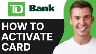 HOW TO ACTIVATE TD CREDIT CARD ONLINE (2026)