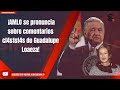 ¡AMLO se pronuncia sobre comentarios cl4s1st4s de Guadalupe Loaeza!