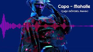Capo - Mahalle (Çağrı GÖKSEL Remix)