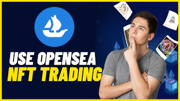 How to Use OpenSea NFT Trading (For Beginners)