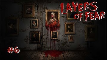 Layers of Fear #6 (END OF EARLY ACCESS) walkthrough | INFINITY ROOM!!!