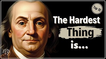 Top 10 Wise Lessons by Benjamin Franklin, that Will Change Your Life