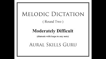 Melodic Dictation (Round Two) #49:  Moderately Difficult