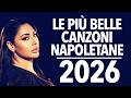 Migliori Canzoni Napoletane 2026 Le Più Belle Canzoni Napoletane Del Momento 