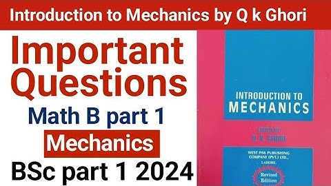 Important Questions || Math B Mechanics by Q k Ghori || Bsc part 1