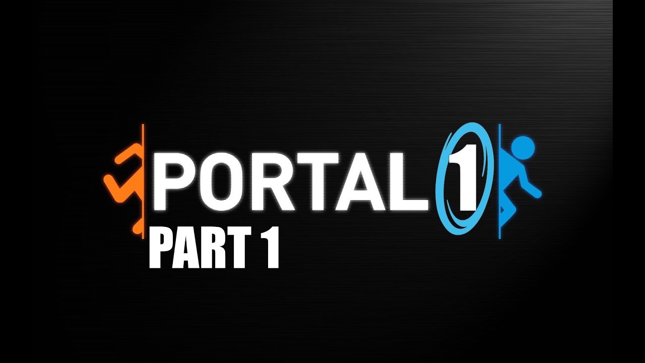 Portal 1 Part 1 | What am I doing here
