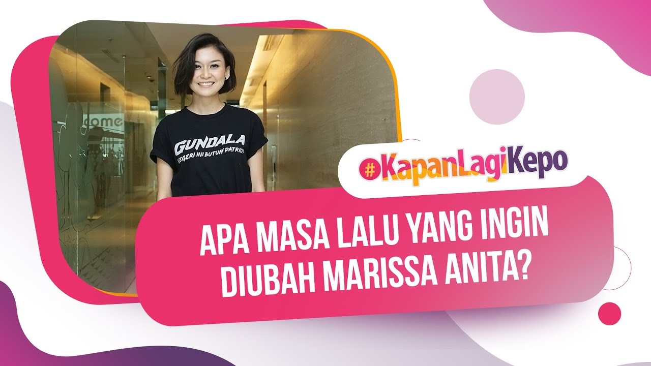 Apa Masa Lalu yang Ingin Diubah Marissa Anita