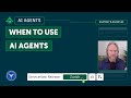 AI Agents: 02 - When to use AI Agents