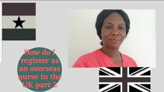 How to register as an  overseas trained  Nurse in the UK . Part 2