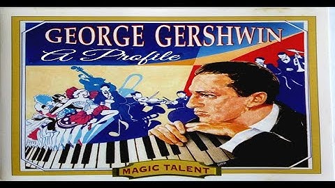 George Gershwin - A Profile - (a full documentary film)