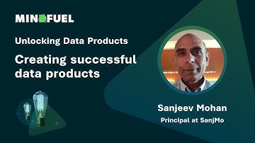 Interview with Sanjeev Mohan: Creating successful data products