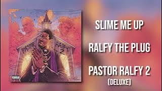 Ralfy The Plug - Slime Me Up (Official Audio)