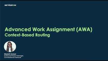 AWA Implementation Guide: Context Based Routing