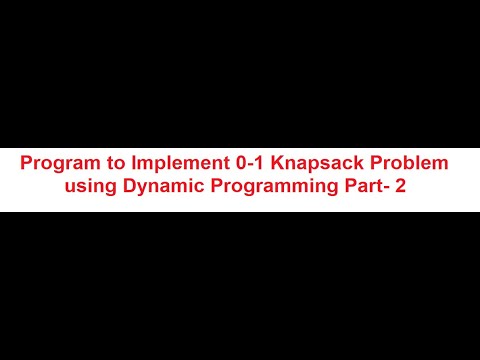 Program to Implement 0 1 Knapsack Problem using Dynamic Programming ...