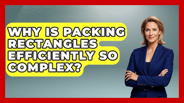 Why Is Packing Rectangles Efficiently So Complex? - All About Geometry