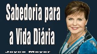 Sabedoria para a Vida Diária -1 - Joyce Meyer